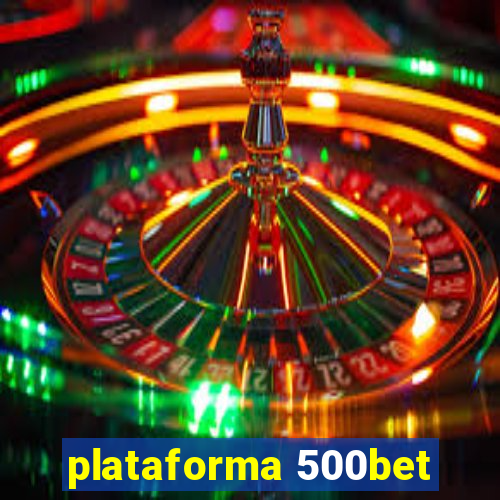 plataforma 500bet